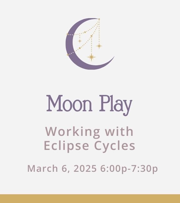 Moon and Craft Moon Play Workshop being held March 6, 2025 Learn how to work with eclipse cycles